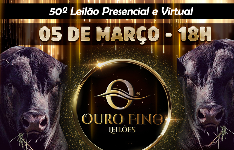 50º LEILÃO PRESENCIAL OURO FINO LEILÕES