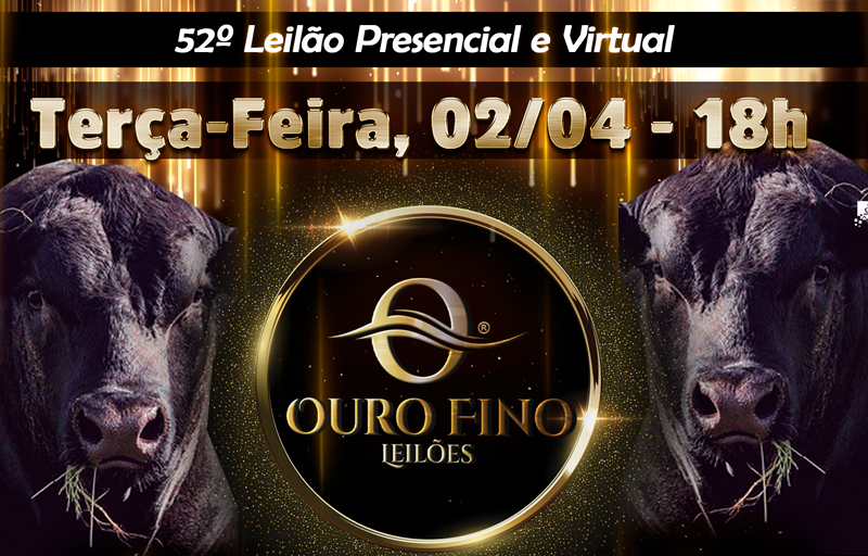 52º LEILÃO PRESENCIAL OURO FINO LEILÕES