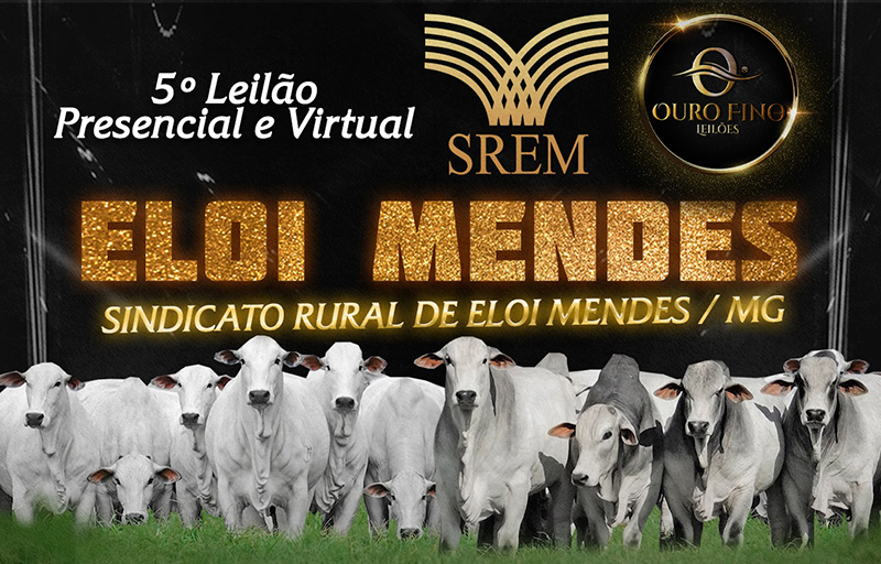 5º LEILÃO PRESENCIAL ELOI MENDES - OURO FINO LEILÕES