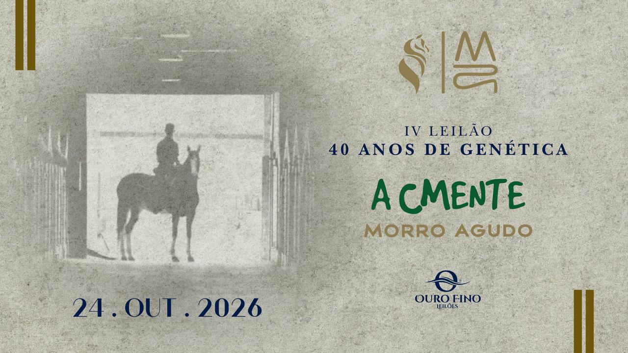 IV LEILÃO ACMENTE MORRO AGUDO - 40 ANOS DE GENÉTICA